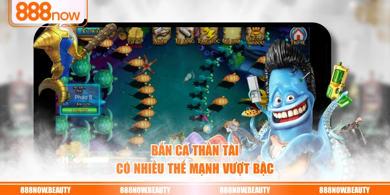 Bắn cá Thần Tài có nhiều thế mạnh vượt bậc