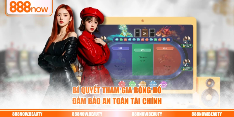 Bí quyết tham gia rồng hổ đảm bảo an toàn tài chính