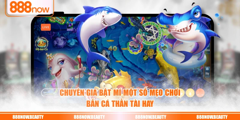 Chuyên gia bật mí một số mẹo chơi bắn cá Thần Tài hay