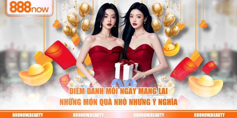 Điểm danh mỗi ngày mang lại những món quà nhỏ nhưng ý nghĩa