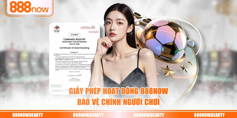 Giấy phép hoạt động 888NOW bảo vệ chính người chơi