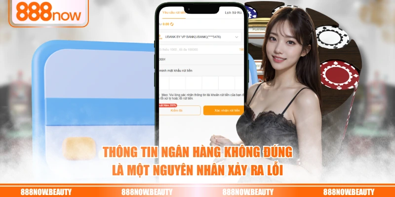 Thông tin ngân hàng không đúng là một nguyên nhân xảy ra lỗi