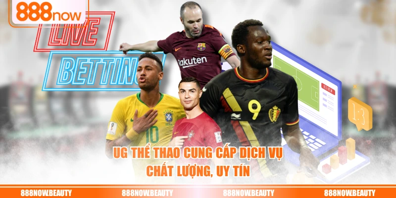 UG thể thao cung cấp dịch vụ chất lượng, uy tín