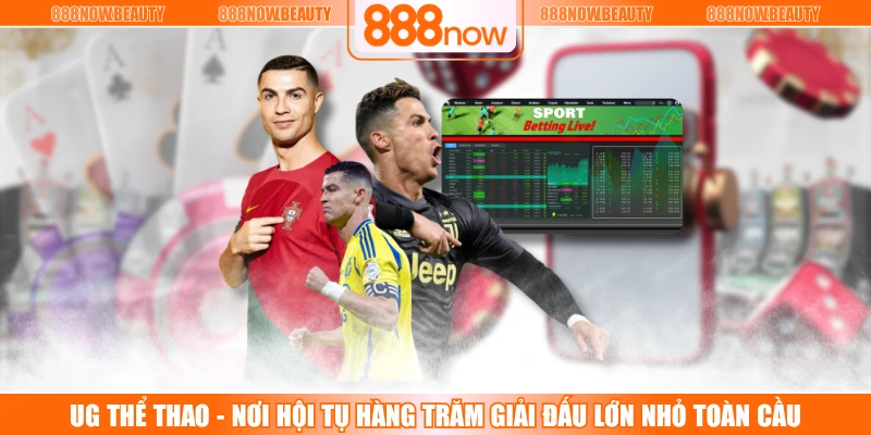 UG Thể Thao - Nơi Hội Tụ Hàng Trăm Giải Đấu Lớn Nhỏ Toàn Cầu